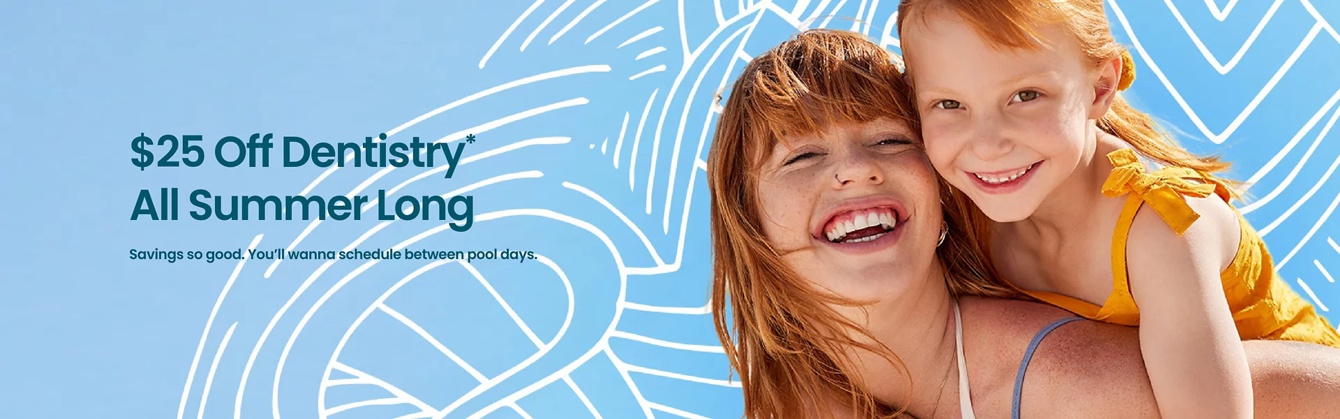 $25 Off Dentistry All Summer Long