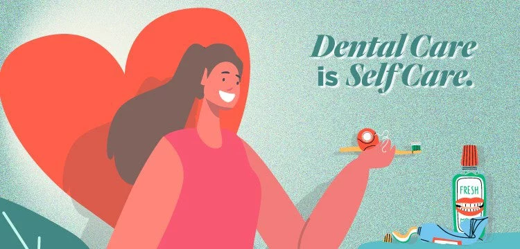 Dental Care is Self Care