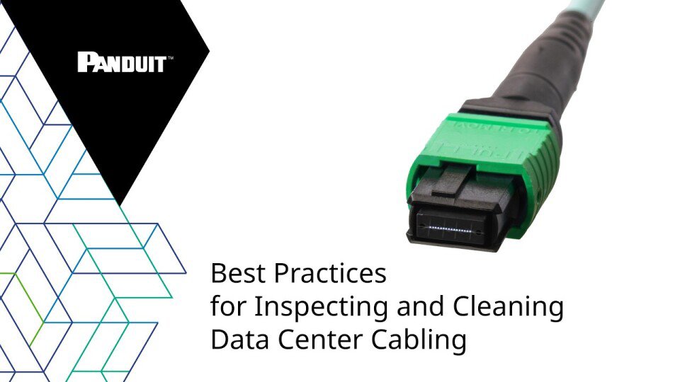 Best Practices for Inspecting and Cleaning Data Center Cabling