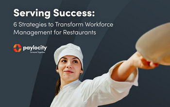  Serving Success: 6 Strategies to Transform Workforce Management for Restaurants 