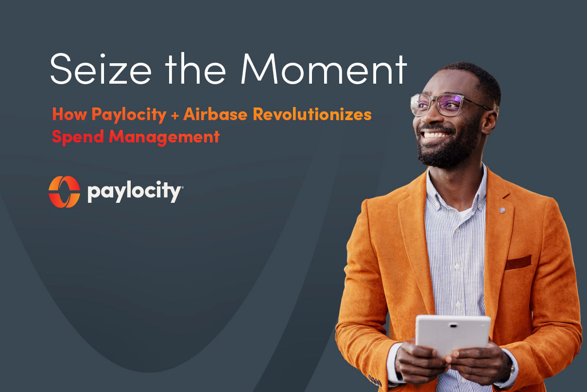 Seize the Moment: How Paylocity + Airbase Revolutionizes Spend Management