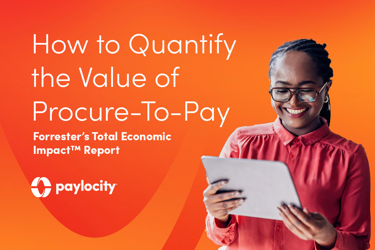 How To Quantify The Value Of Procure-To-Pay Software: Forrester’s Total Economic Impact™ Report