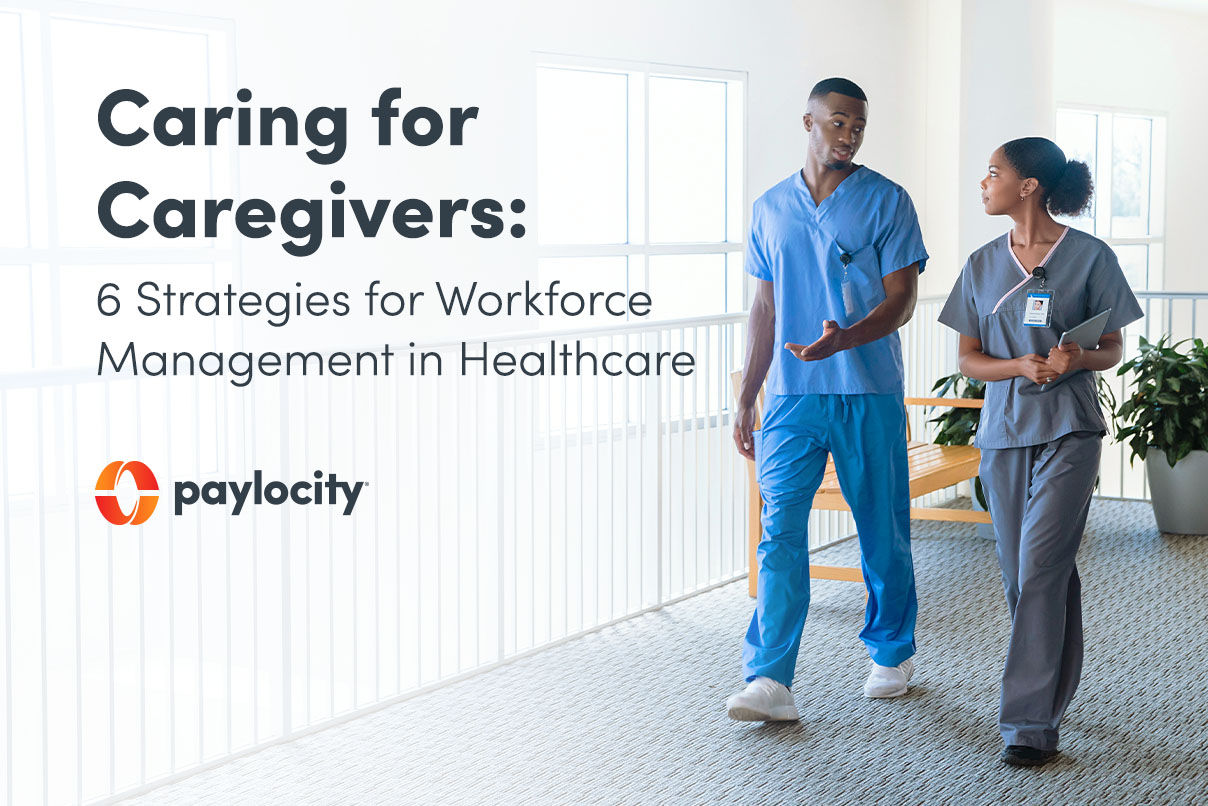  Healthy Teams, Healthy Outcomes: 6 Workforce Strategies for Healthcare 