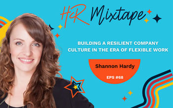 Building a Resilient Company Culture in the Era of Flexible Work with Shannon Hardy