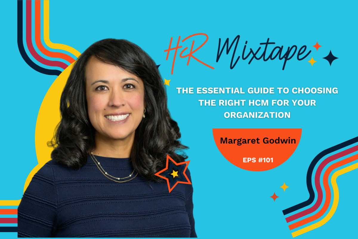 The Essential Guide to Choosing the Right HCM for Your Organization with Margaret Godwin