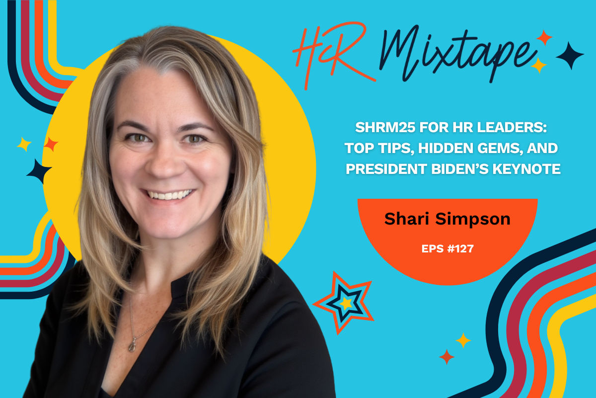 SHRM25 for HR Leaders: Top Tips, Hidden, Gems, and President Biden’s Keynote with Shari Simpson
