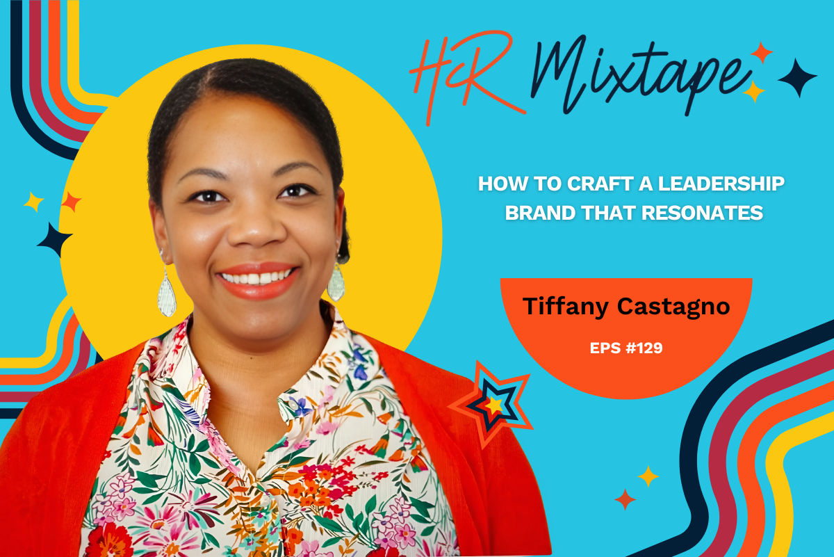 How to Craft a Leadership Brand That Resonates with Tiffany Castagno