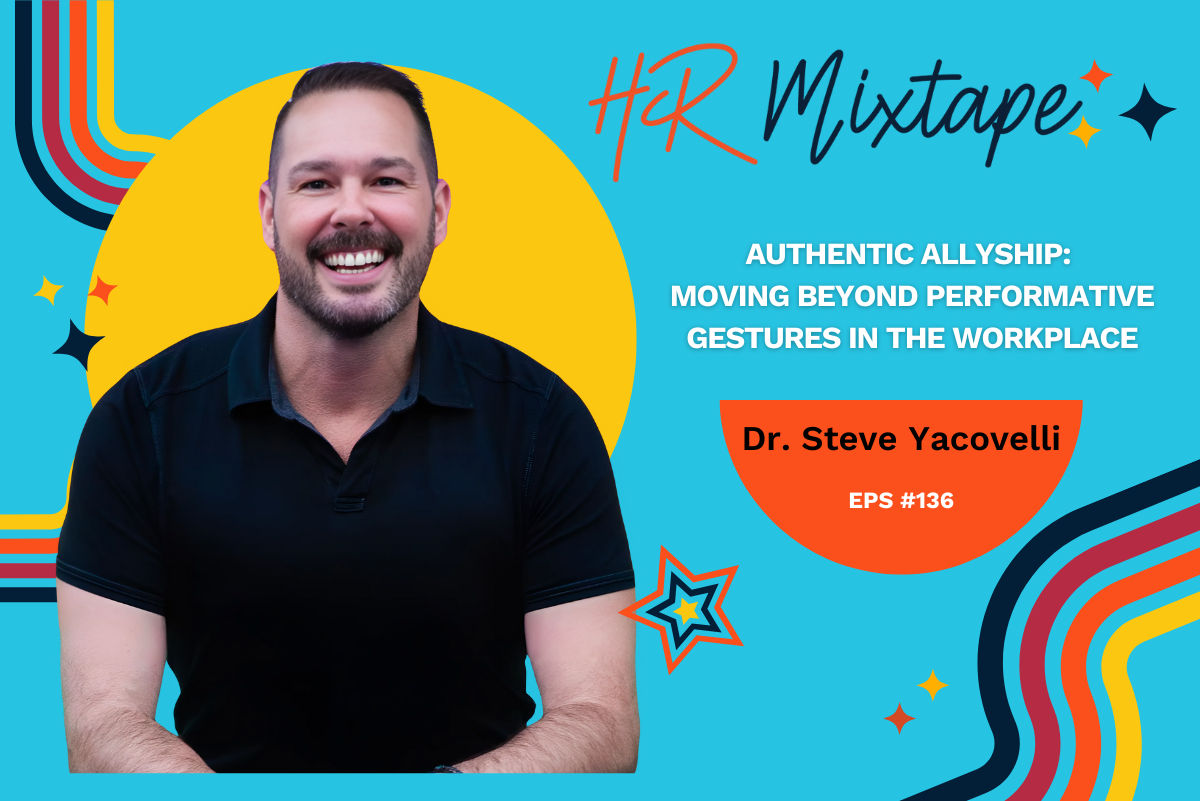 Authentic Allyship: Moving Beyond Performative Gestures in the Workplace with Dr. Steve...