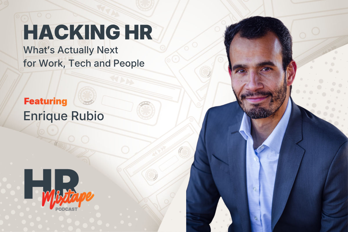 Hacking HR: What’s Actually Next for Work, Tech and People