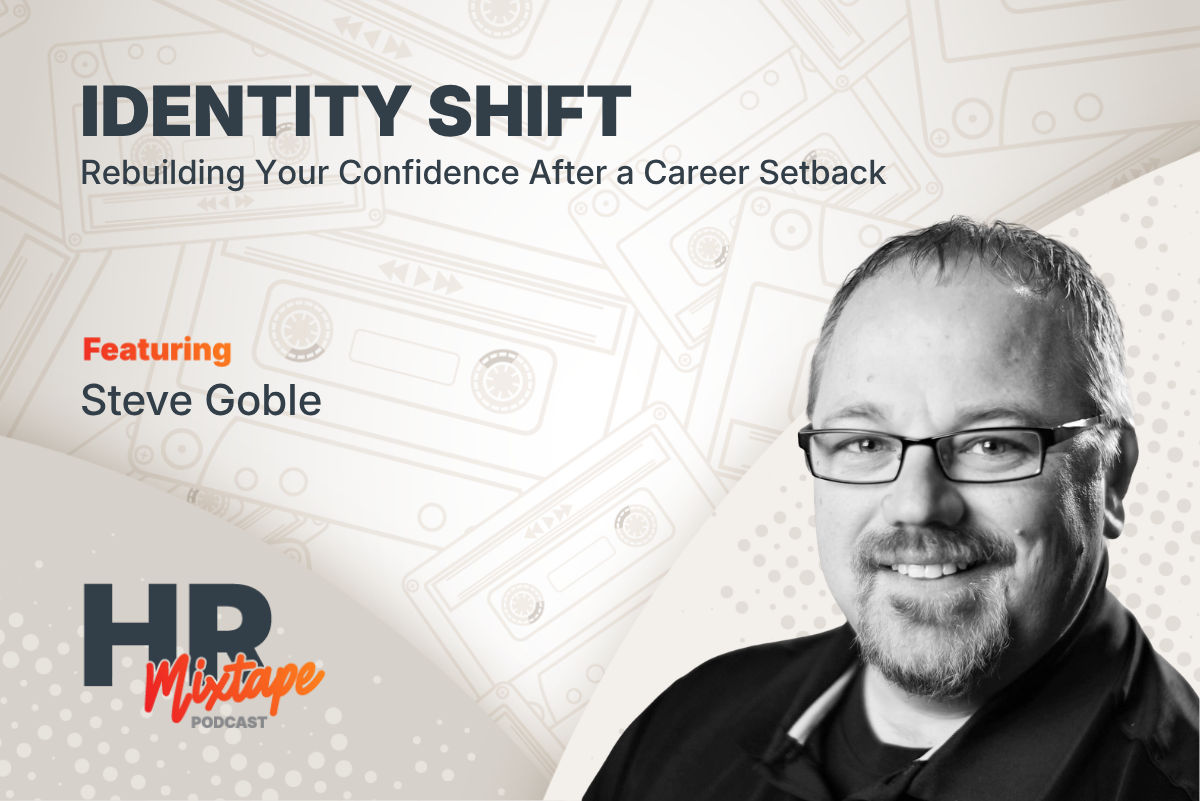 Identity Shift: Rebuilding Your Confidence After a Career Setback