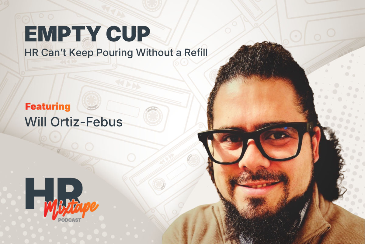 Empty Cup: HR Can’t Keep Pouring Without a Refill