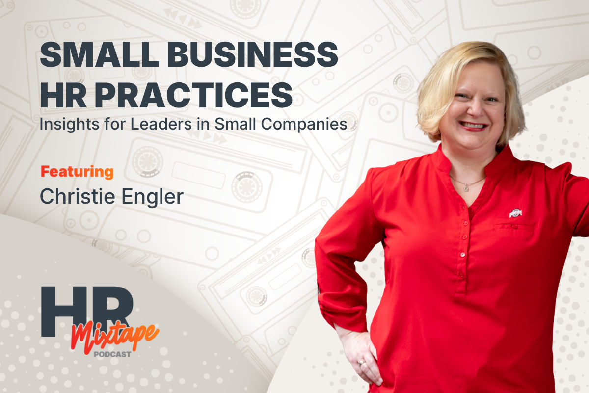 Small Business HR Practices: Insights for Leaders in Small Companies