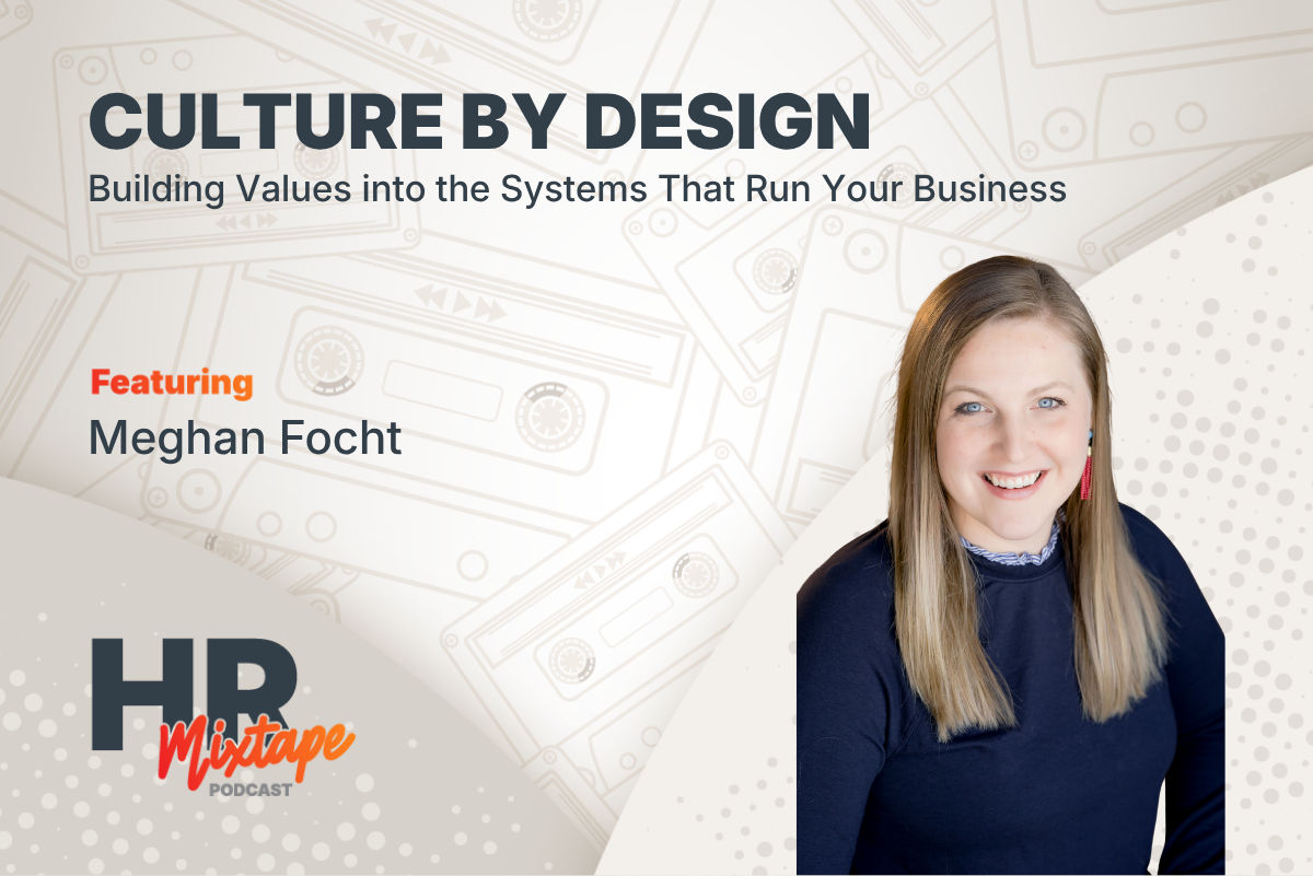 Culture by Design: Building Values into the Systems that Run Your Business
