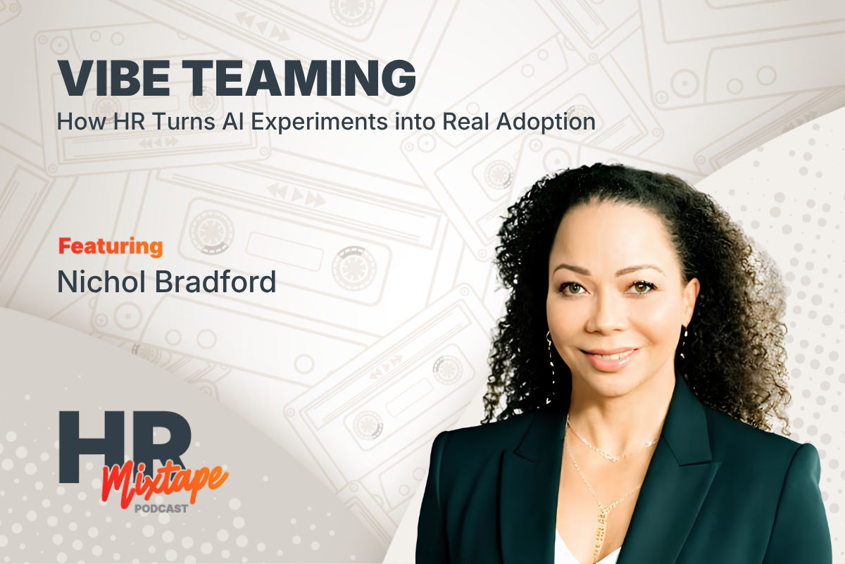 Vibe Teaming: How HR Turns AI Experiments into Real Adoption with Nichol Bradford