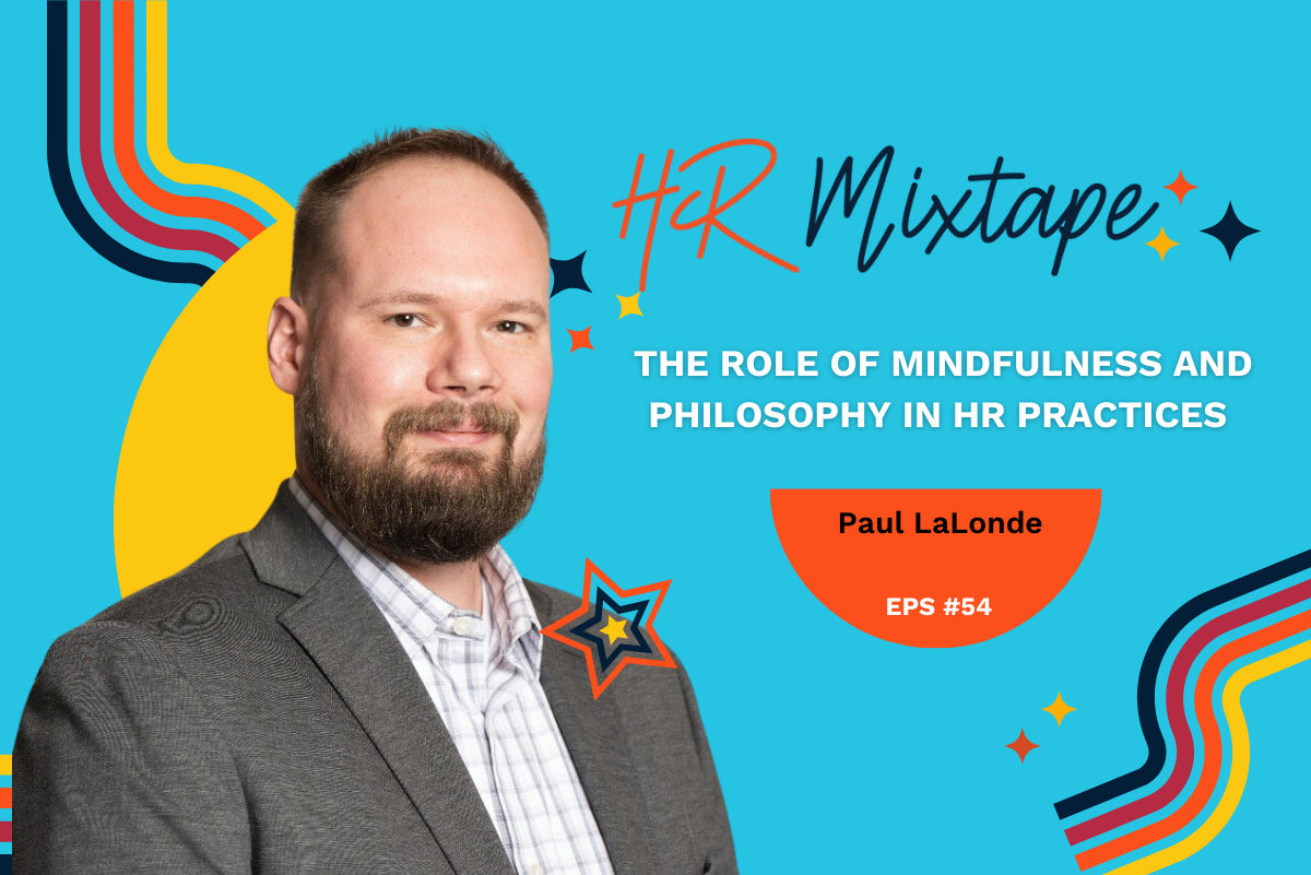 The Role of Mindfulness and Philosophy in HR Practices with Paul LaLonde