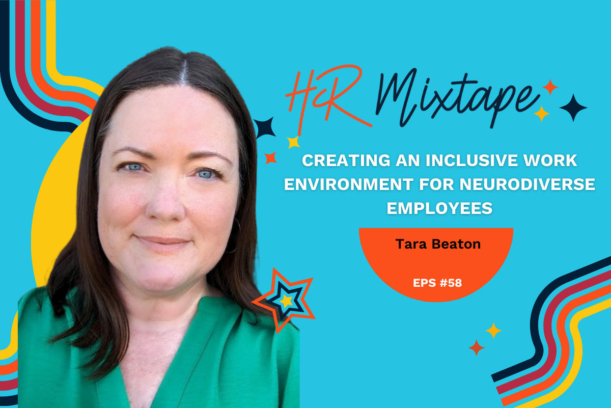 Creating an Inclusive Work Environment for Neurodiverse Employees with Tara Beaton