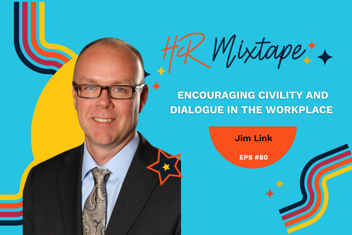 Encouraging Civility and Dialogue in the Workplace with Jim Link