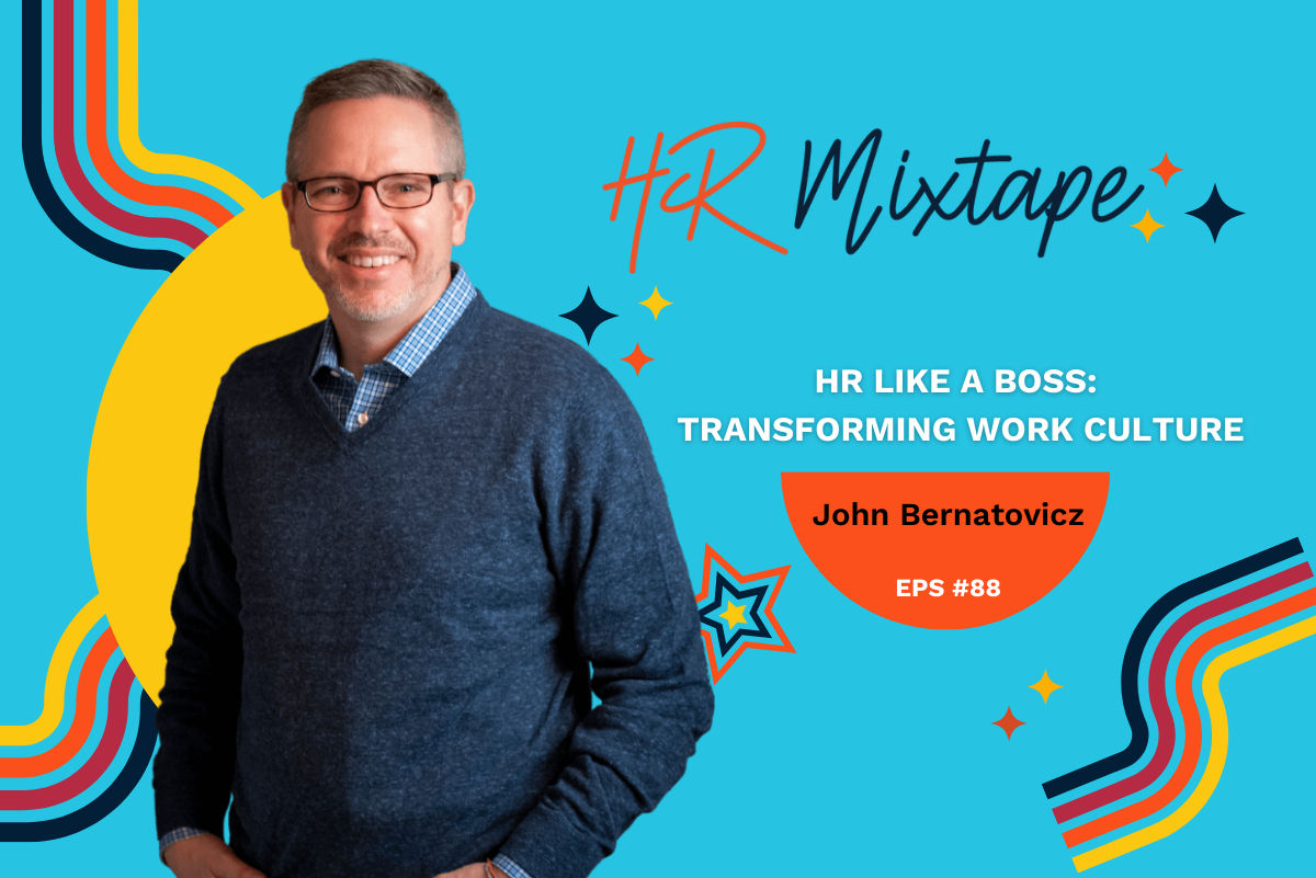 HR Like a Boss: Transforming Work Culture with John Bernatovicz