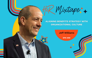 Aligning Benefits Strategy with Organizational Culture with Jeff Williams