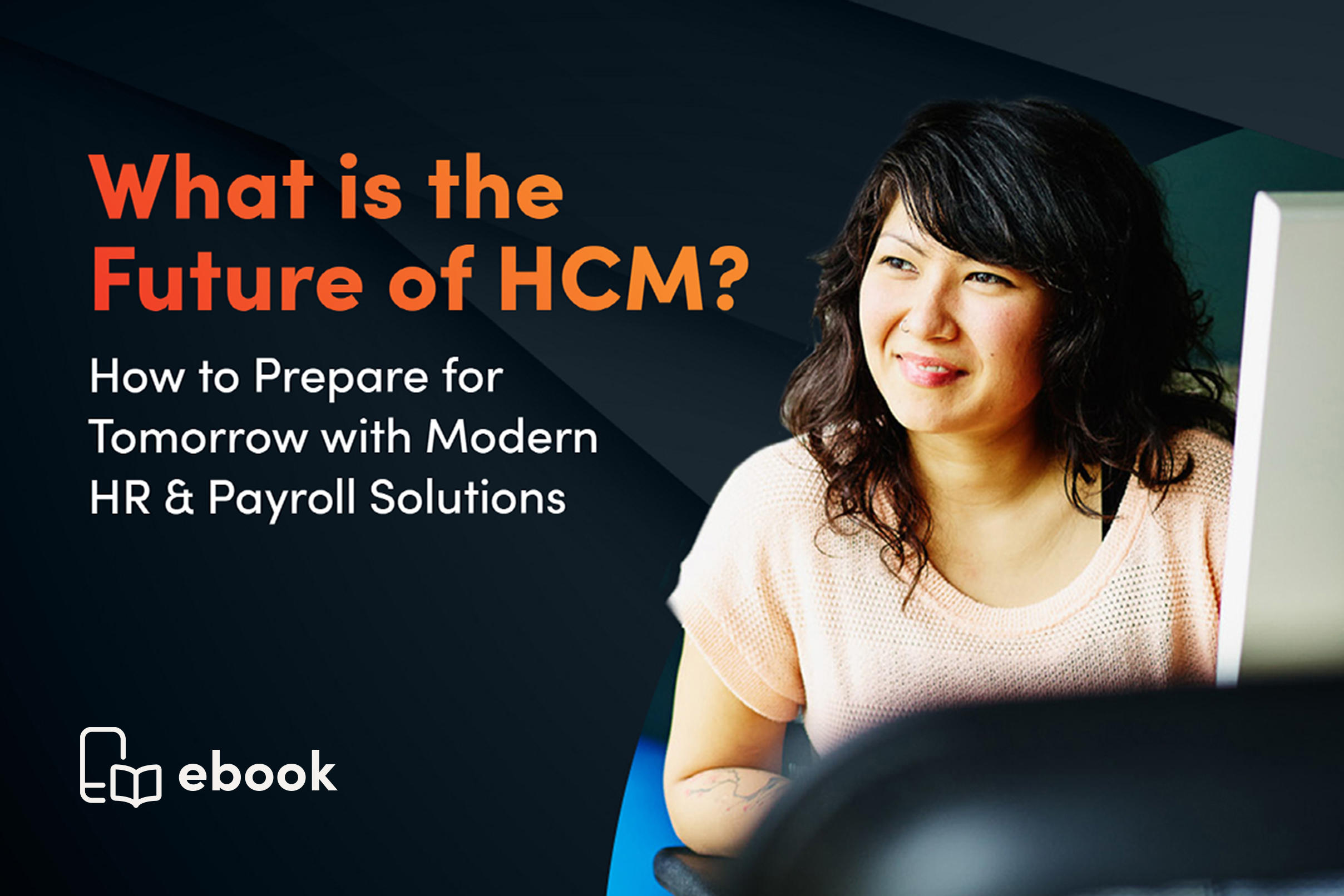 What Is the Future of HCM? How to Prepare for Tomorrow with Modern HR & Payroll Solutions
