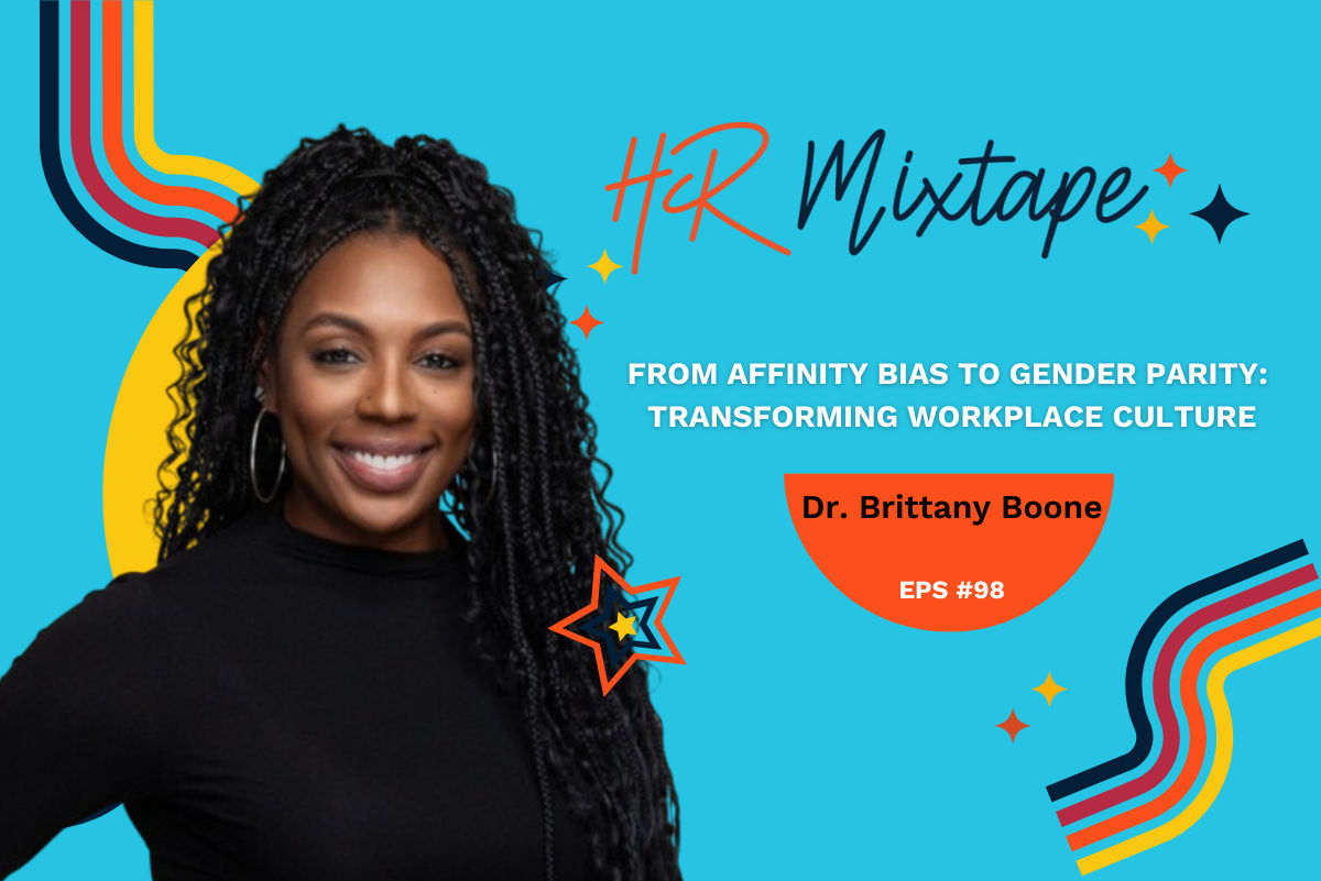 From Affinity Bias to Gender Parity: Transforming Workplace Culture with Dr. Brittany Boone