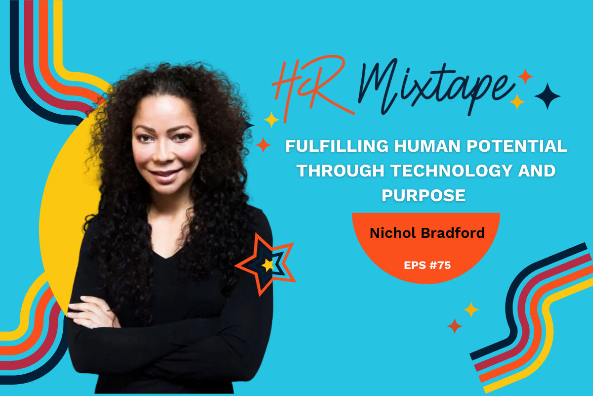 Fulfilling Human Potential through Technology and Purpose with Nichol Bradford