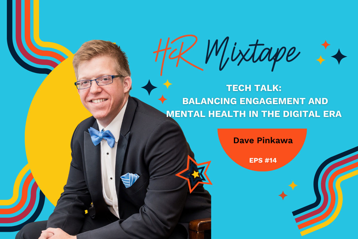 Tech Talk: Balancing Employee Engagement and Mental Health in the Digital Era with David...