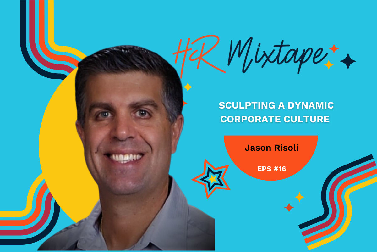 Sculpting a Dynamic Corporate Culture with Jason Risoli