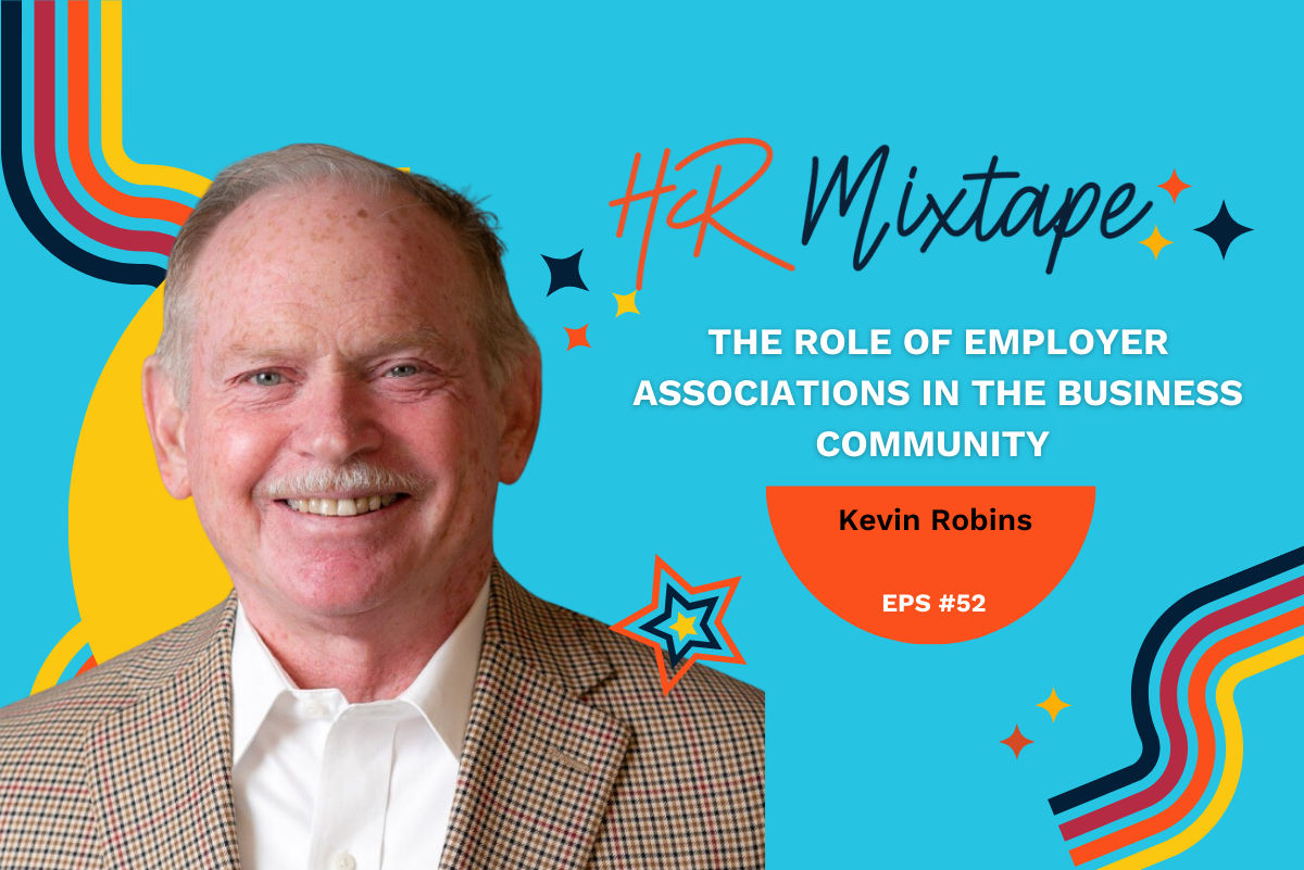 The Role of Employer Associations in the Business Community with Kevin Robins