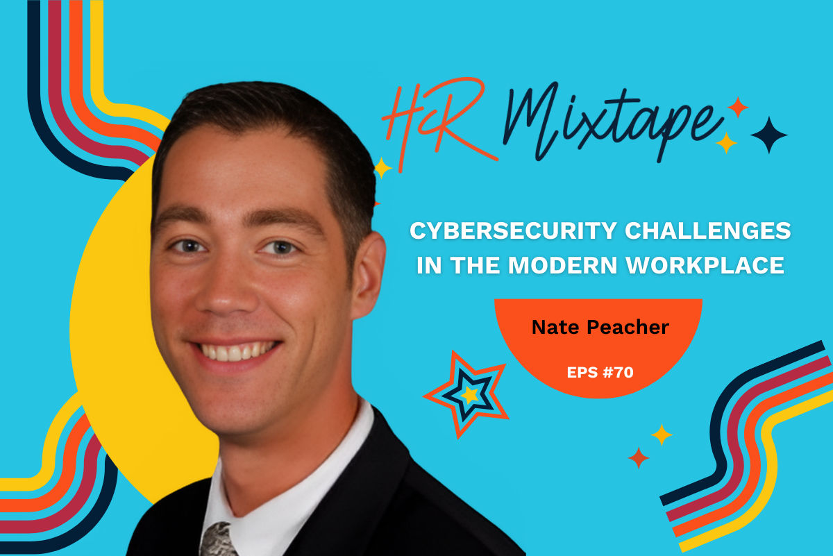 Cybersecurity Challenges in the Modern Workplace with Nate Peacher