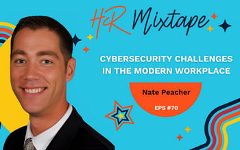 Cybersecurity Challenges in the Modern Workplace with Nate Peacher
