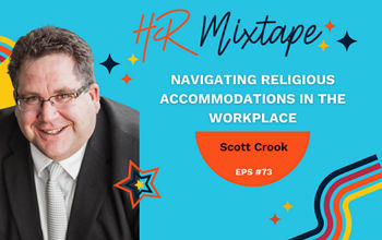 Navigating Religious Accommodations in the Workplace with Scott Crook