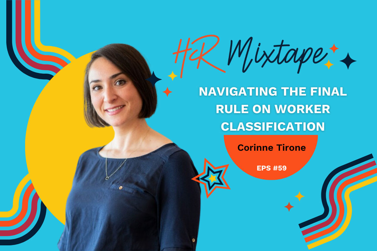 Navigating the Final Rule on Worker Classification with Corinne Tirone