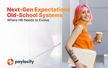 Next-Gen Expectations, Old-School Systems: Where HR Needs to Evolve