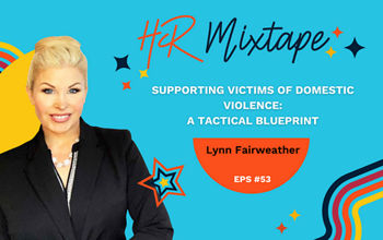 Supporting Victims of Domestic Violence: A Tactical Blueprint with Lynn Fairweather