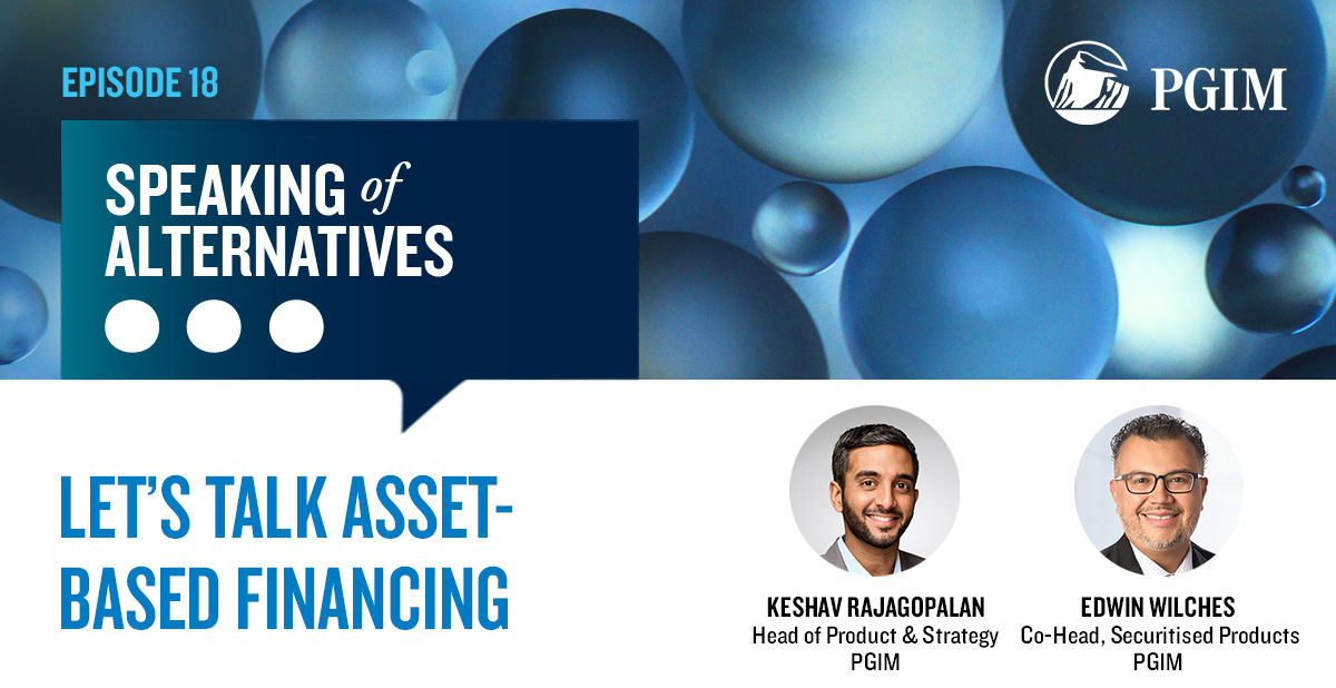Speaking Of Alternatives Episode 18: Let’s Talk Asset-Backed Financing