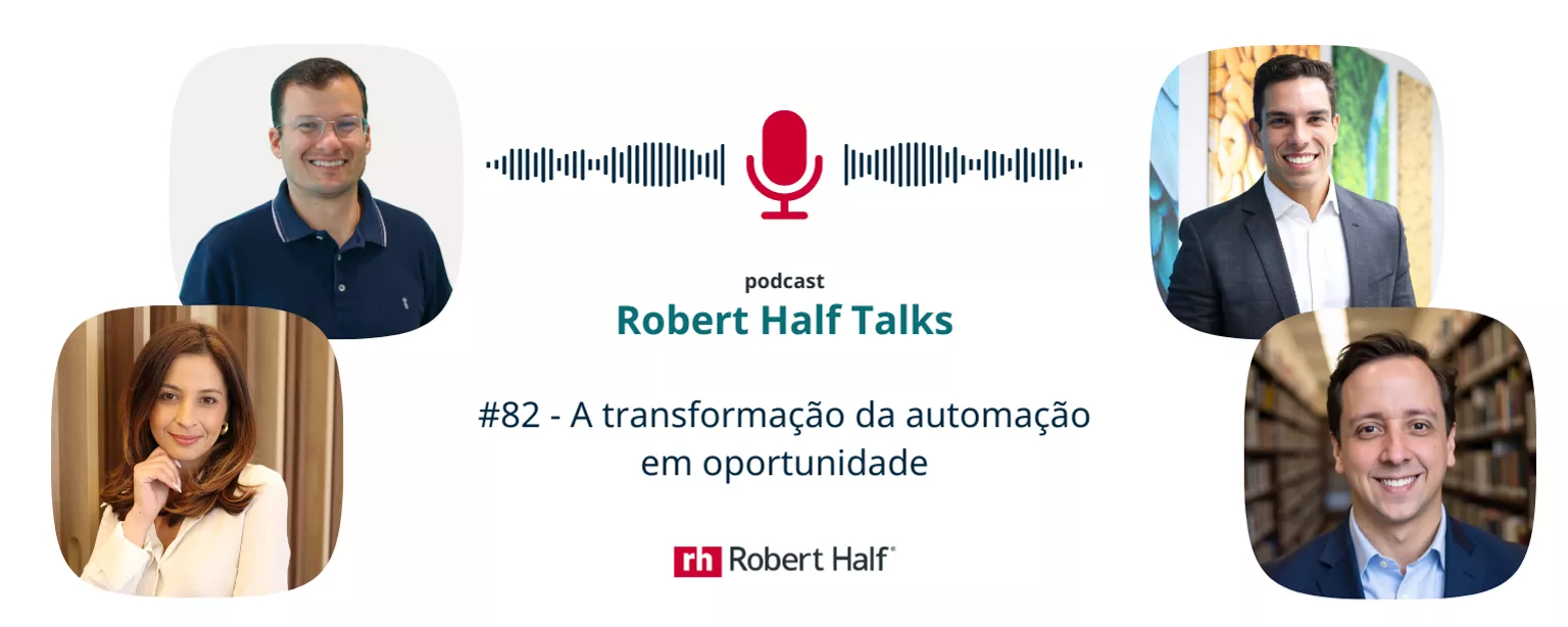 Robert Half Talks - Tranformação da automação em oportunidade