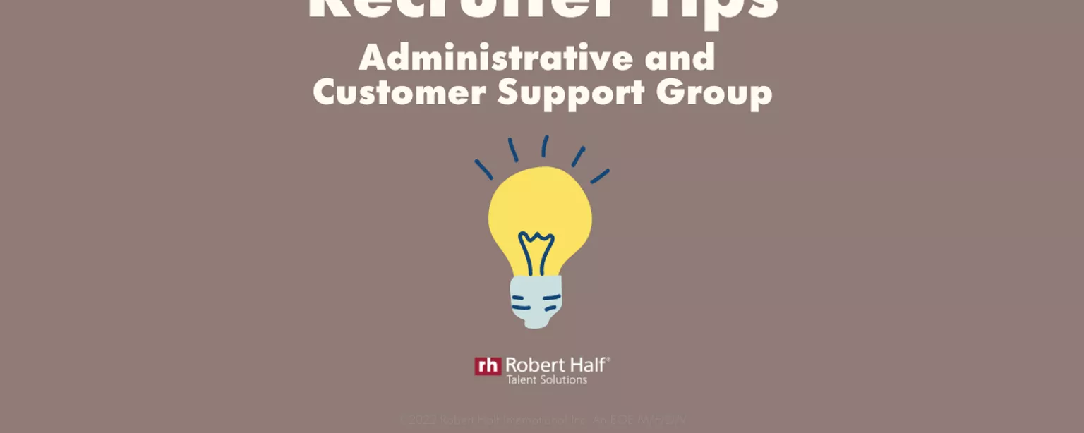 Light brown image with the words "Recruiter Tips Administrative and Customer Support Group" and a yellow light bulb above the Robert Half logo.