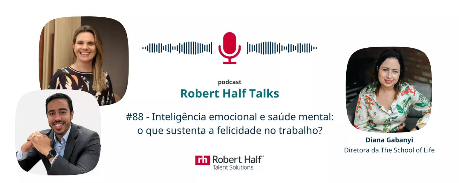 Robert Half Talks - Inteligência emocional e saúde mental: o que sustenta a felicidade no trabalho?