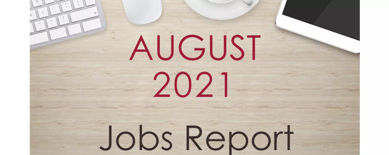Image of desktop with keyboard, tablet and coffee, with text that reads: August 2021 Jobs Report