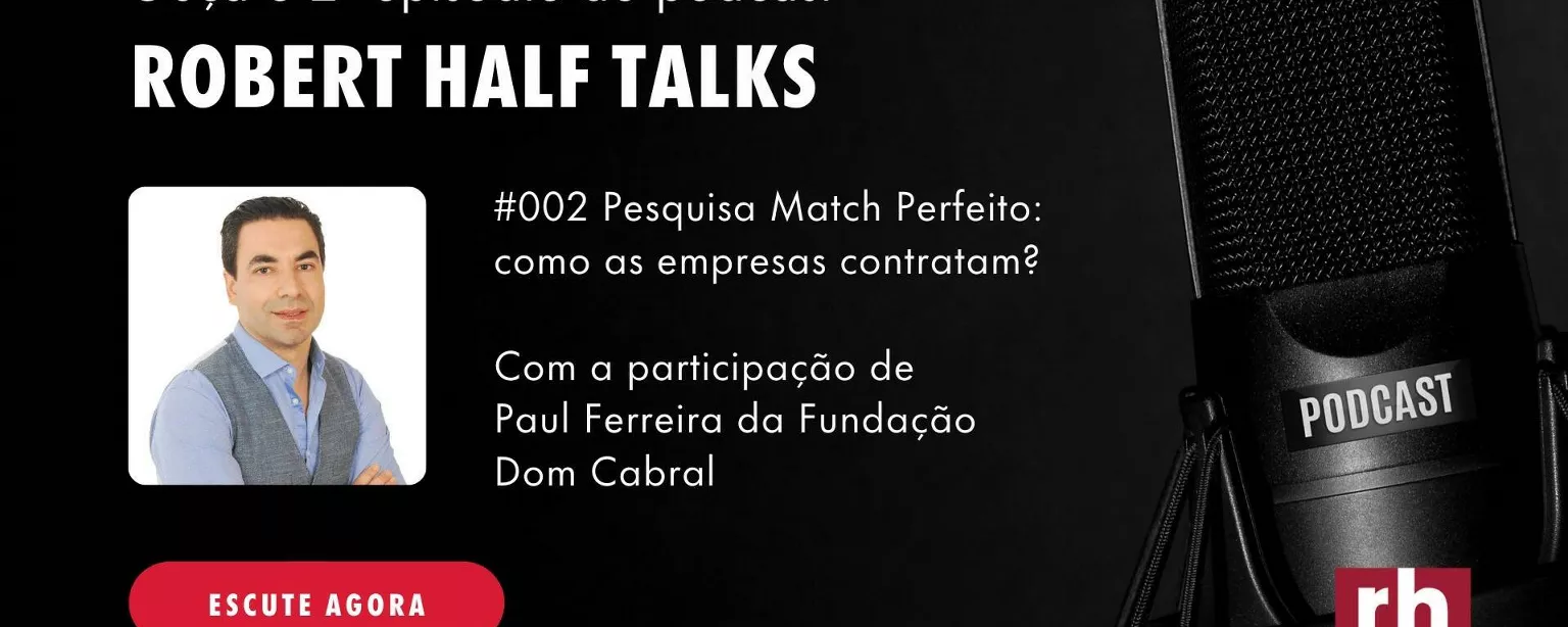 Robert Half Talks: Podcast (Ep #2) - Match Perfeito na contratação