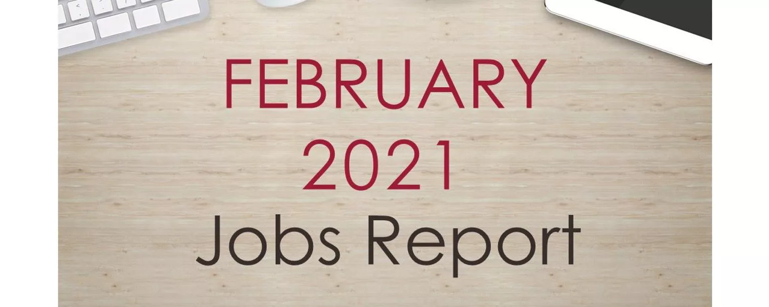 February 2021 Jobs Report: Employers Add 379,000 Jobs