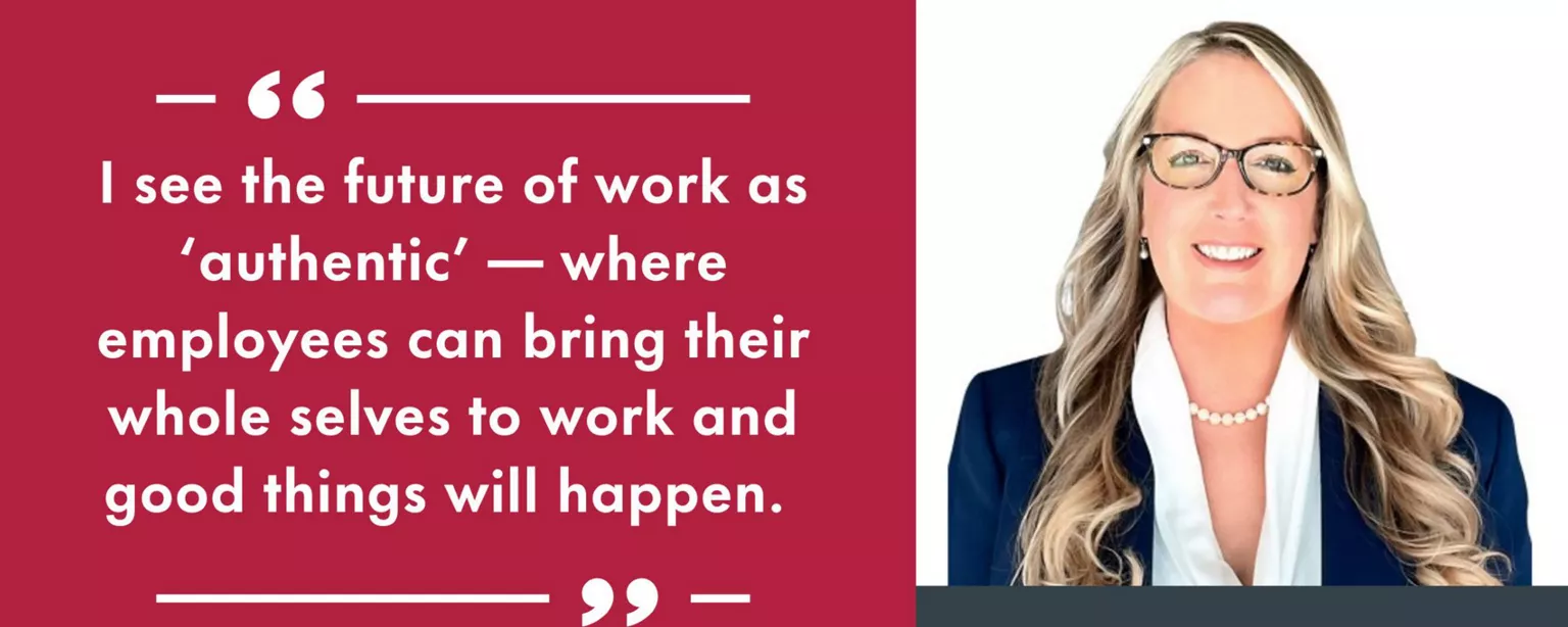 "I see the future of work as 'authentic' - where employees can bring their whole selves to work and good things will happen."  - Robert Half Senior Vice President Trisha Plovie (pictured) on how businesses can promote remote and hybrid work success, how job seekers can prepare for the future of work, and how working from home during the pandemic helped her "pivot into a new mindset." 