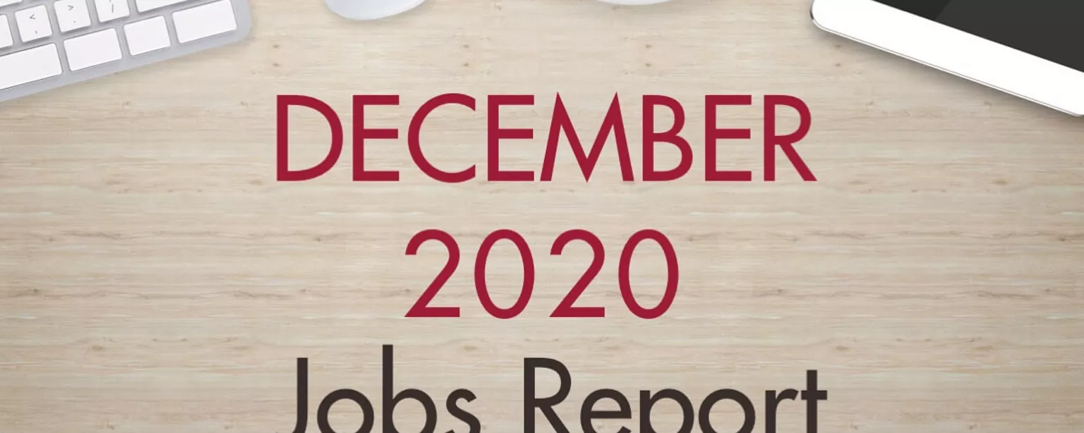 An image of a desk with text that reads, "December 2020 Jobs Report"