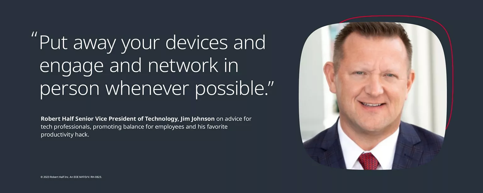 Making Personal Connections in a Technology-Driven World: Q&A With Jim Johnson, Senior Vice President, Technology, Robert Half - head shot of Jim Johnson, Senior Vice President, Technology
