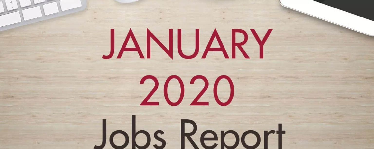 An image of a desk with text that reads, "January 2020 Jobs Report"