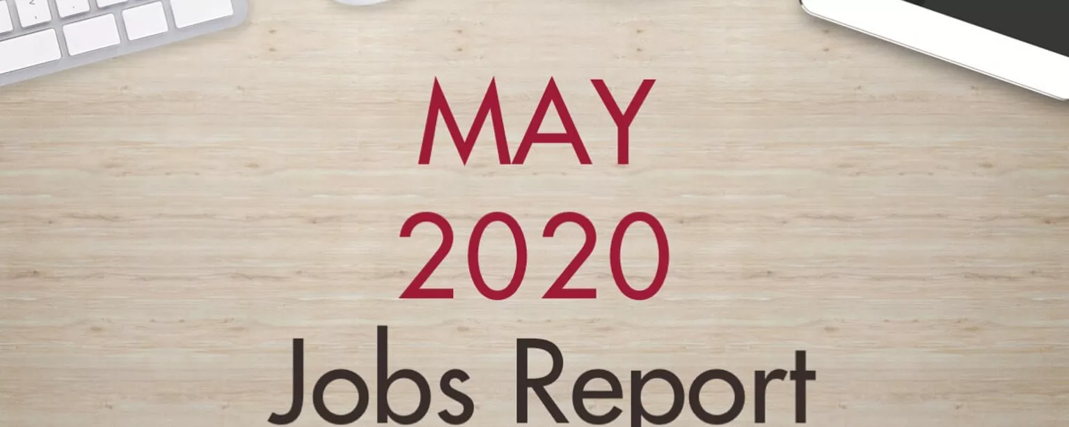 An image of a desk with text that reads, "May 2020 Jobs Report"