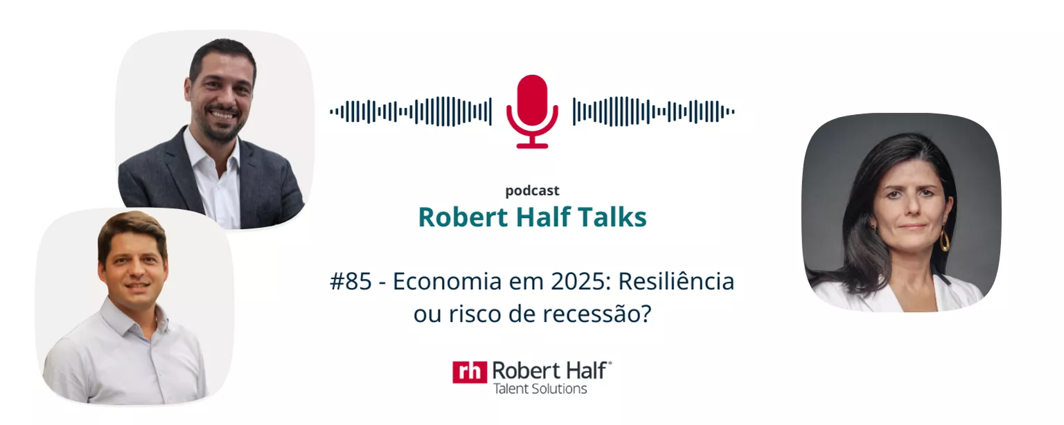 Robert Half Talks - Economia em 2025: Resiliência ou risco de recessão
