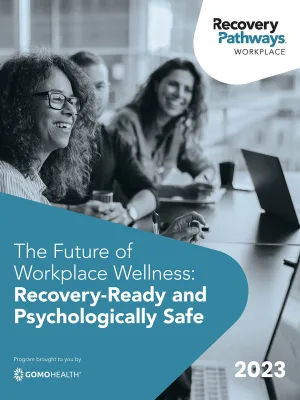 The Future of Workplace Wellness: Recovery Ready and Psychologically Safe