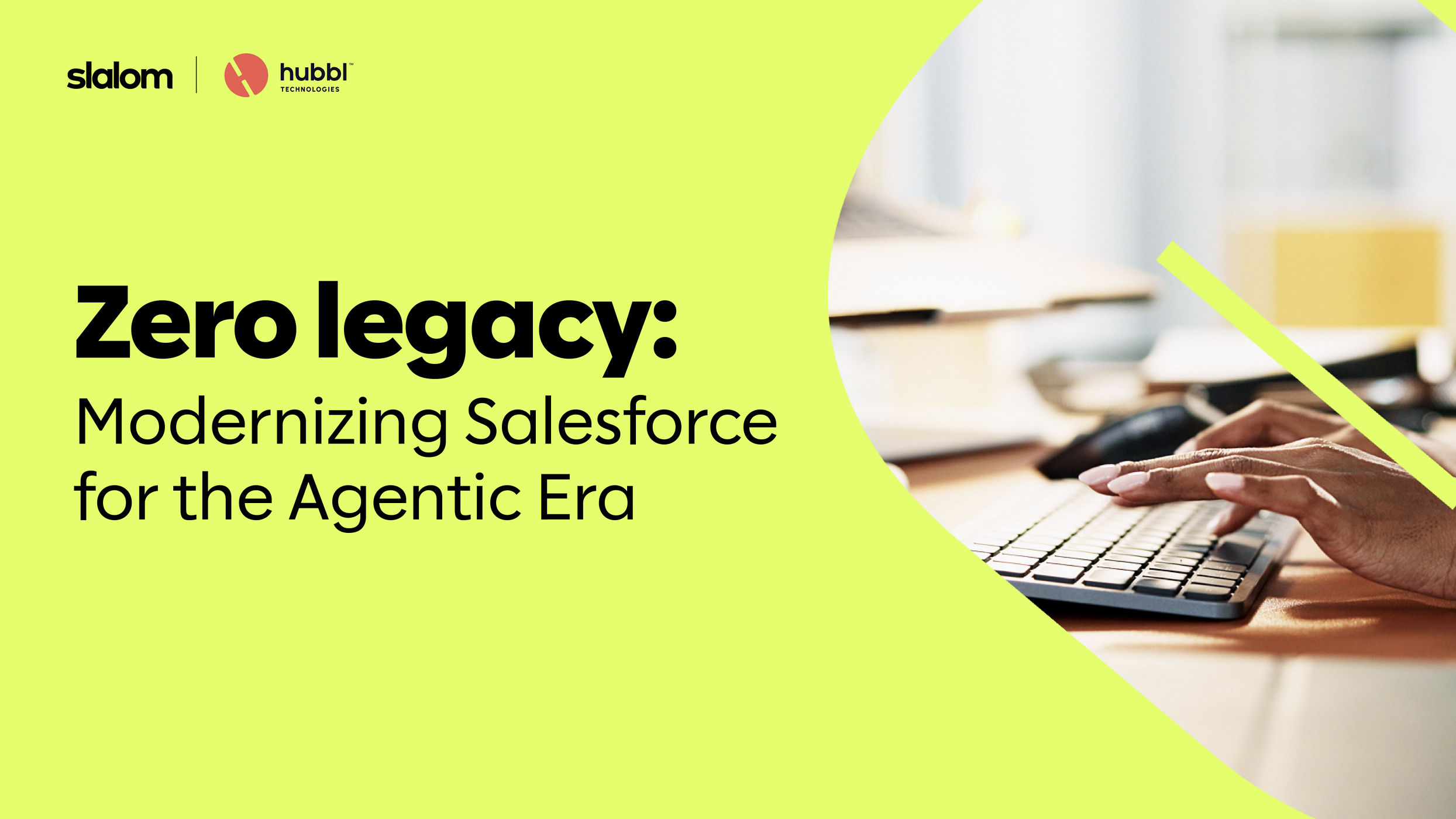 Zero Legacy: Modernizing Salesforce for the Agentic Era | Slalom GB
